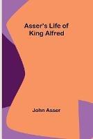 Asser's Life of King Alfred - John Asser - cover