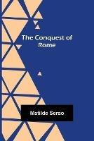 The conquest of Rome - Matilde Serao - cover