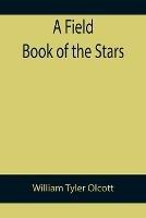 Libro in inglese A Field Book of the Stars  - William Tyler Olcott