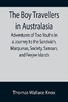 Libro in inglese The Boy Travellers in Australasia; Adventures of Two Youths in a Journey to the Sandwich, Marquesas, Society, Samoan, and Feejee Islands  - Thomas Wallace Knox