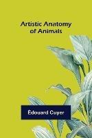 Libro in inglese Artistic Anatomy of Animals  - Edouard Cuyer