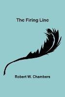The Firing Line - Robert W Chambers - cover
