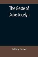 Libro in inglese The Geste of Duke Jocelyn  - Jeffery Farnol