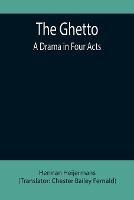 Libro in inglese The Ghetto: A Drama in Four Acts  - Herman Heijermans
