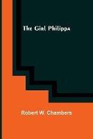 The Girl Philippa - Robert W Chambers - cover