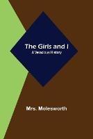 The Girls and I: A Veracious History - Molesworth - cover