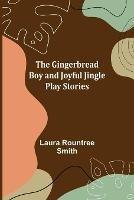 The Gingerbread Boy and Joyful Jingle Play Stories