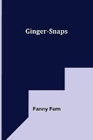 Libro in inglese Ginger-Snaps  - Fanny Fern
