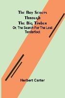Libro in inglese The Boy Scouts Through the Big Timber; Or, The Search for the Lost Tenderfoot  - Herbert Carter
