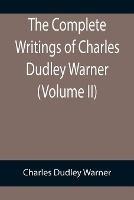 Libro in inglese The Complete Writings of Charles Dudley Warner (Volume II)  - Charles Dudley Warner