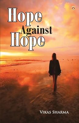 Hope Against Hope - Prof Vikas Sharma - cover