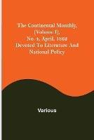 The Continental Monthly, (Volume I), No. 4, April, 1862; Devoted To Literature And National Policy - Various - cover