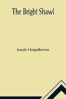 The Bright Shawl - Joseph Hergesheimer - cover