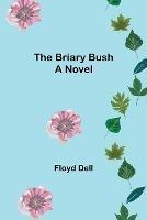 The Briary Bush - Floyd Dell - cover