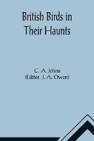 British Birds in Their Haunts - C A Johns - cover