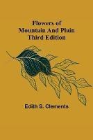 Flowers of Mountain and Plain Third Edition - Edith S Clements - cover