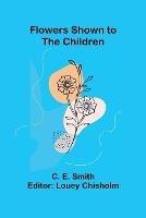 Flowers Shown to the Children - Smith - cover