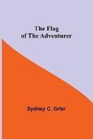 The Flag of the Adventurer - Sydney C Grier - cover