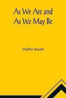 As We Are and As We May Be - Walter Besant - cover