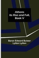 Athens: Its Rise and Fall, Book V