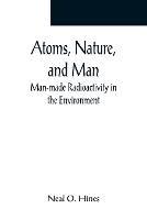 Atoms, Nature, and Man: Man-made Radioactivity in the Environment
