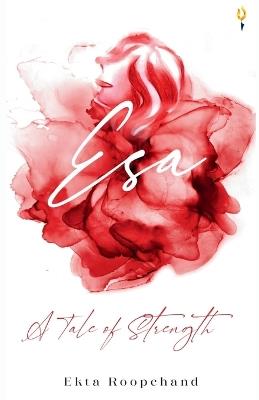 Esa - A tale of strength - Ekta Roopchand - cover