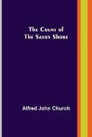 The Count of the Saxon Shore - Alfred John Church - cover