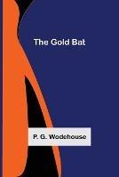 The Gold Bat - P G Wodehouse - cover