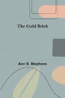 The Gold Brick - Ann S Stephens - cover
