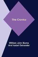 The Crevice - William John Burns,Isabel Ostrander - cover