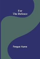 For the Defence - Fergus Hume - cover