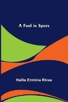 A Fool in Spots - Hallie Erminie Rives - cover