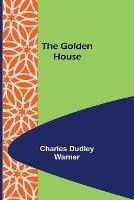 The Golden House - Charles Dudley Warner - cover