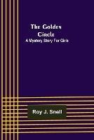 The Golden Circle; A Mystery Story for Girls