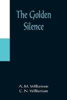 The Golden Silence - A M Williamson - cover