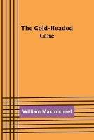 The Gold-Headed Cane - William Macmichael - cover