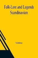 Folk-Lore and Legends; Scandinavian - Various - cover