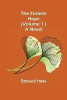 The Forlorn Hope (Volume. 1 ) A Novel - Edmund Yates - cover