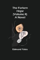 The Forlorn Hope (Volume II) A Novel - Edmund Yates - cover