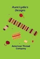 Aunt Lydia's Designs - American Thread Company - cover