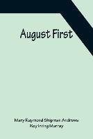 August First - Mary Raymond Shipman Andrews,Roy Irving Murray - cover