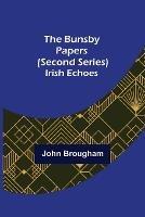 The Bunsby Papers (second series): Irish Echoes - John Brougham - cover