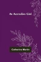 An Australian Girl - Catherine Martin - cover