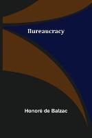 Bureaucracy - Honore de Balzac - cover
