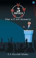 5 Devils: That will kill Humanity - Ca Harshil Mehta - cover