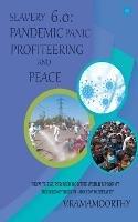 Slavery 6.0: Pandemic, Panic, Profiteering, and Peace - V Ramamoorthy - cover