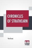 Chronicles Of Strathearn: Edited By John Hunter
