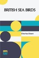 British Sea Birds - Charles Dixon - cover
