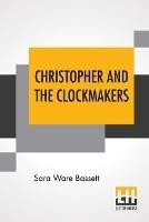 Christopher And The Clockmakers - Sara Ware Bassett - cover