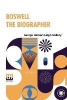 Boswell The Biographer - George Herbert Leigh Mallory - cover